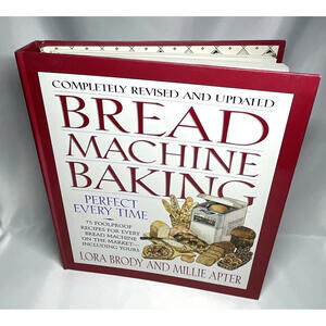 Bread Machine Baking: Perfect Every Time by Brody & Apter, 1996 Revised 1st Ed